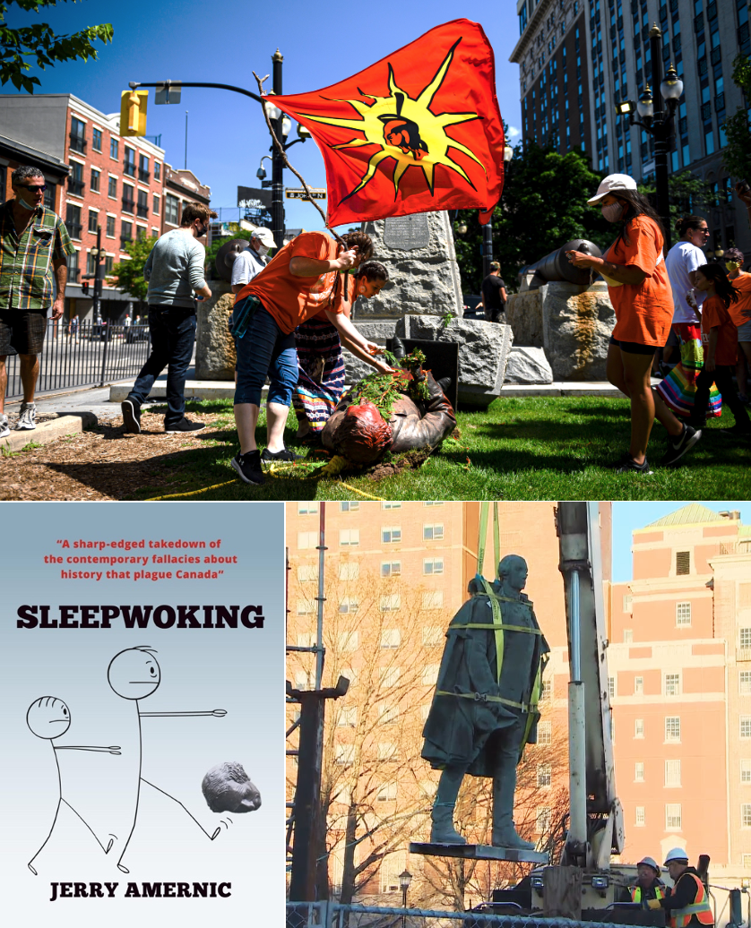 In his new book SLEEPWOKING, Jerry Amernic examines the cancellations and condemnations of Canada’s most famous historical figures. Shown, the statues of Canada’s first prime minister, Sir John A. Macdonald (top), and Halifax founder Edward Cornwallis (bottom) being removed from public view. 